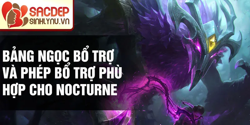 Bảng ngọc bổ trợ và phép bổ trợ phù hợp cho Nocturne